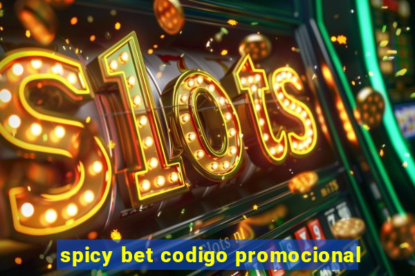 spicy bet codigo promocional